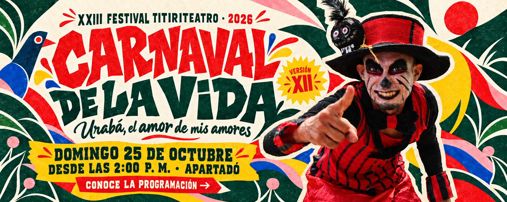 XXIII Festival Titiriteatro 2026 presenta Carnaval de la Vida, versión XII. Urabá, el amor de mis amores. Domingo 25 de octubre, desde las 2:00 p. m., Apartadó.